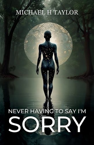 Cover image for Never Having To Say I'm Sorry