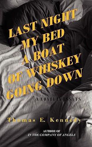 Cover image for Last Night My Bed a Boat of Whiskey Going Down