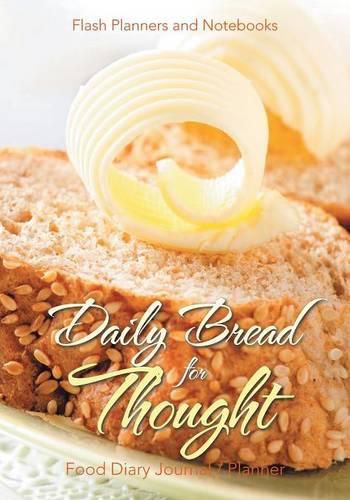 Cover image for Daily Bread for Thought Food Diary Journal / Planner