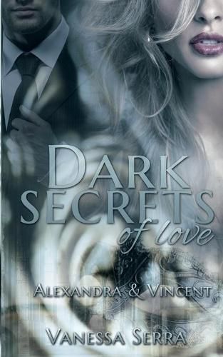 Cover image for Dark secrets of love: Alexandra und Vincent