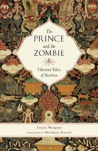 Cover image for The Prince and the Zombie: Tibetan Tales of Karma