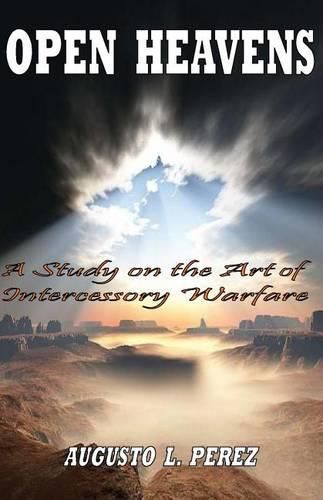 Cover image for Open Heavens: A Study on the Art of Intercessory Warfare