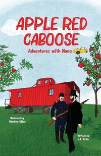 Cover image for Apple Red Caboose: Adventures With Nana