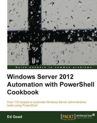 Cover image for Windows Server 2012 Automation with PowerShell Cookbook