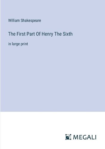 Cover image for The First Part Of Henry The Sixth