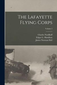 Cover image for The Lafayette Flying Corps; Volume 2