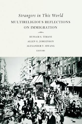 Cover image for Strangers in This World: Multireligious Reflections on Immigration