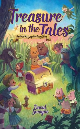 Cover image for Treasure in the Tales: Finding the Gospel in Fairy Tales