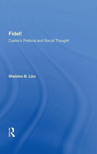 Fidel!: Castro's Political and Social Thought