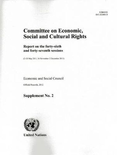 Committee on Economic, Social and Cultural Rights: Report on the Forty-Sixth and Forty-Seventh Sessions: (2-20 May 2011, 14 November-2 December 2011)