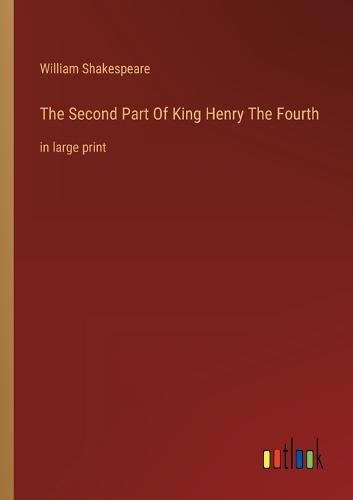 Cover image for The Second Part Of King Henry The Fourth