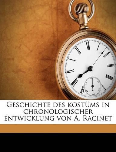 Cover image for Geschichte Des Kostms in Chronologischer Entwicklung Von A. Racinet