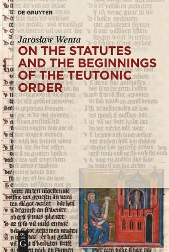 Cover image for On the Statutes and the Beginnings of the Teutonic Order