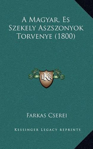 Cover image for A Magyar, Es Szekely Aszszonyok Torvenye (1800)