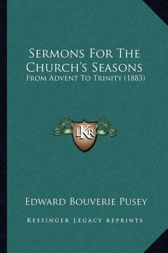 Cover image for Sermons for the Church's Seasons: From Advent to Trinity (1883)