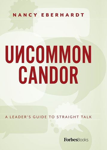 Uncommon Candor: A Leader's Guide to Straight Talk