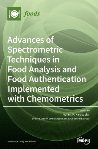 Cover image for Advances of Spectrometric Techniques in Food Analysis and Food Authentication Implemented with Chemometrics
