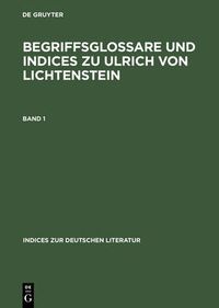 Cover image for Begriffsglossare Und Indices Zu Ulrich Von Lichtenstein