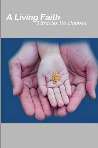 Cover image for A Living Faith: Miracles do Happen