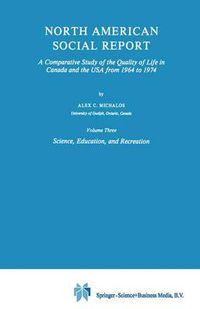 Cover image for North American Social Report: A Comparative Study of the Quality of Life in Canada and the USA from 1964 to 1974