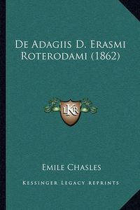 Cover image for de Adagiis D. Erasmi Roterodami (1862)