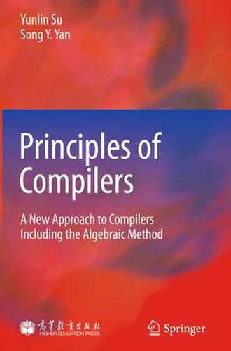 Cover image for Principles of Compilers: A New Approach to Compilers Including the Algebraic Method