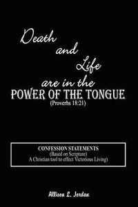 Cover image for Death and Life are in the Power of the Tongue