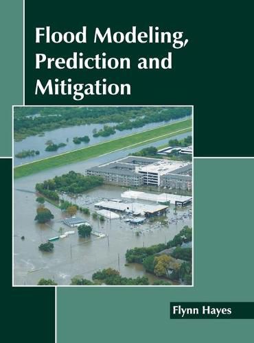 Cover image for Flood Modeling, Prediction and Mitigation