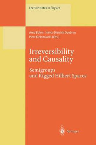 Cover image for Irreversibility and Causality: Semigroups and Rigged Hilbert Spaces