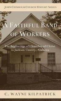 Cover image for A Faithful Band of Workers