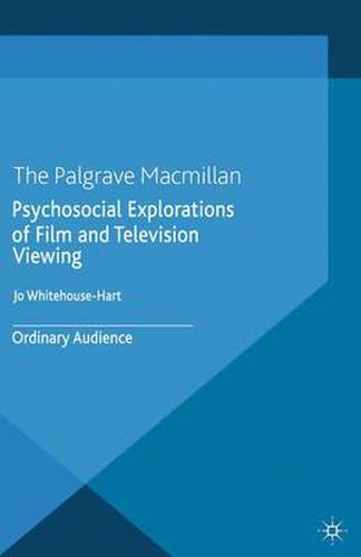 Cover image for Psychosocial Explorations of Film and Television Viewing: Ordinary Audience