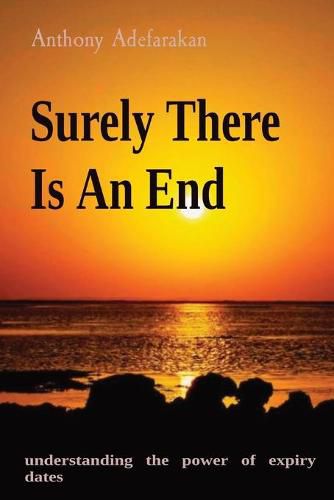 Cover image for Surely There Is An End: understanding the power of expiry dates