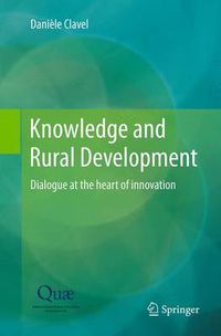 Cover image for Knowledge and Rural Development: Dialogue at the heart of innovation