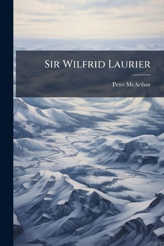 Cover image for Sir Wilfrid Laurier