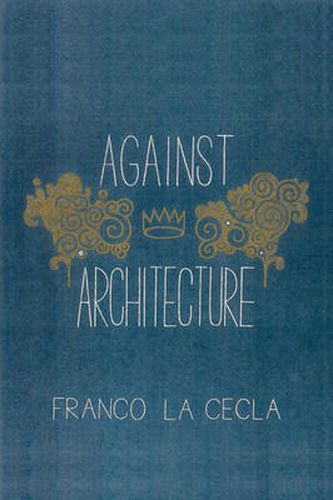 Cover image for Against Architecture