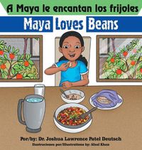 Cover image for A Maya le encantan los frijoles Maya loves beans