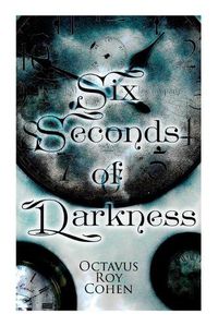 Cover image for Six Seconds of Darkness: Murder Mystery Novel