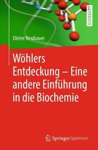 Cover image for Woehlers Entdeckung - Eine andere Einfuhrung in die Biochemie