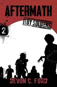Cover image for Aftermath: Toy Soldiers Book Two
