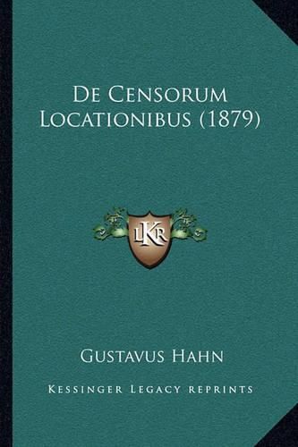 Cover image for de Censorum Locationibus (1879)
