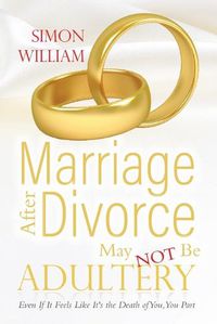 Cover image for Marriage After Divorce May Not Be Adultery: Even If It Feels Like It's the Death of You, You Part