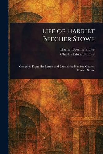 Cover image for Life of Harriet Beecher Stowe