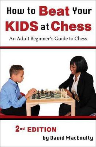 Cover image for How to Beat Your Kids at Chess