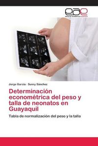 Cover image for Determinacion econometrica del peso y talla de neonatos en Guayaquil