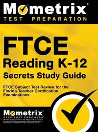 Cover image for FTCE Reading K-12 Secrets Study Guide: FTCE Test Review for the Florida Teacher Certification Examinations