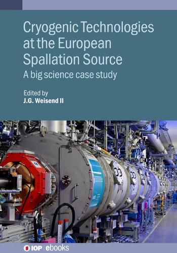 Cover image for Cryogenic Technologies at the European Spallation Source: A Big Science Case Study