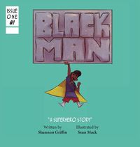 Cover image for Black Man: A Superhero Story