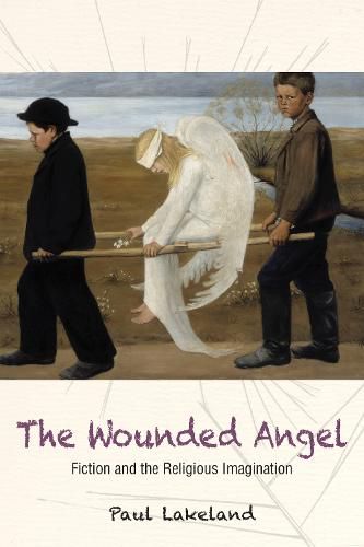 Cover image for The Wounded Angel: Fiction and the Religious Imagination