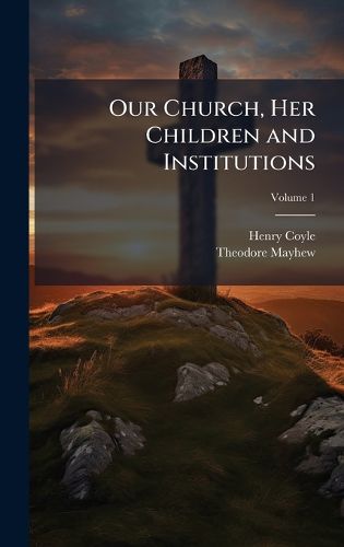 Cover image for Our Church, Her Children and Institutions