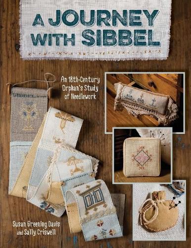 A Journey With Sibbel: An 18th Century Orphan's Study of Needlework